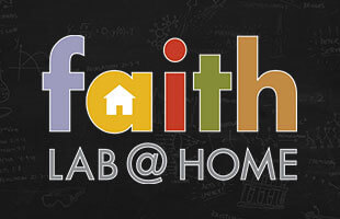 Faith Lab at Home
