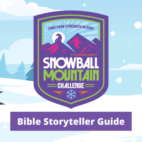 Snowball Mountain Challenge Bible Storyteller Guide