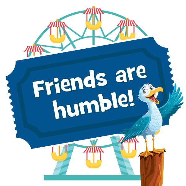 Friends are humble